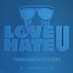 Love U Hate U Boomdabash