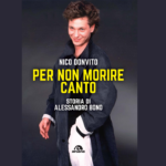 “Per non morire canto. Storia di Alessandro Bono”