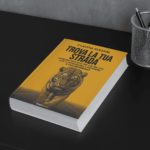 Trova la tua strada: manuale pratico per capire ciò che ti appassiona e scoprire il tuo potenziale libro coaching Claudia Serafini