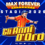 info MAX FOREVER – Gli Anni d’Oro – Stadi 2026