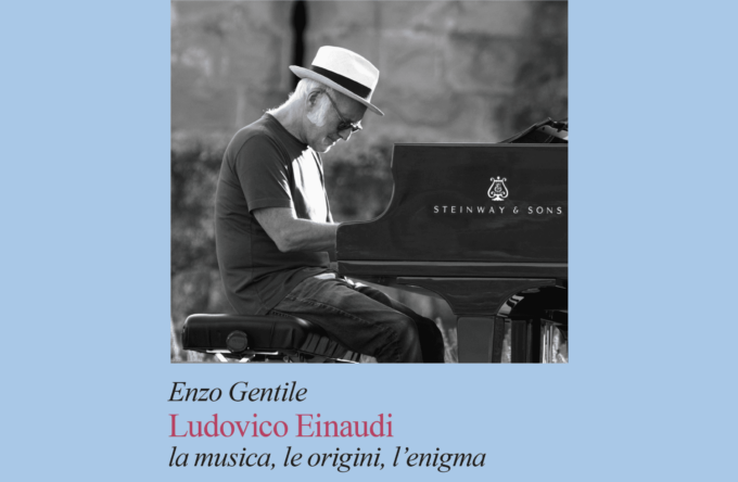 Libro di Enzo Gentile Ludovico Einaudi. La musica, le origini, l’enigma