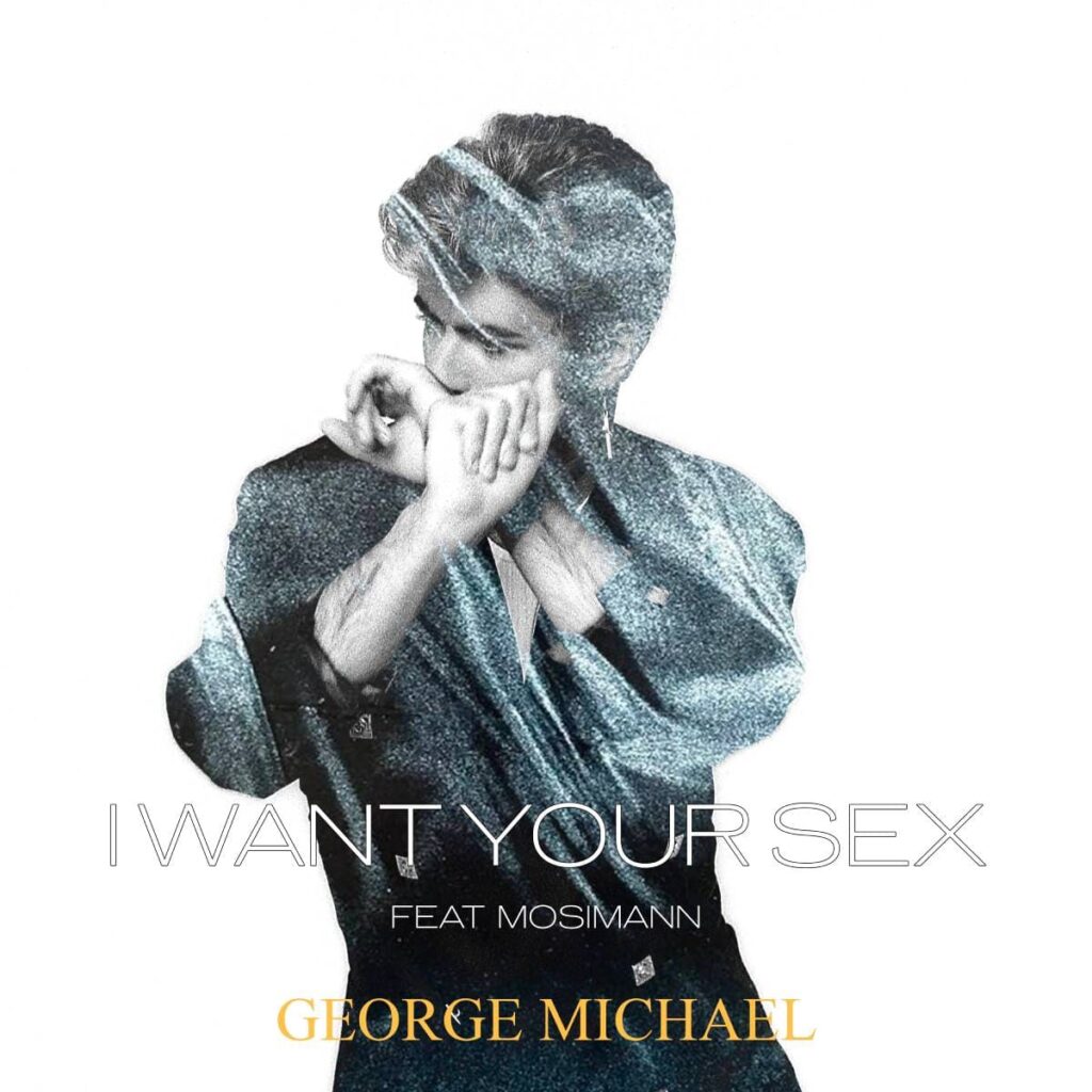 Artwork George Michael I Want Your Sex Mosimann remix